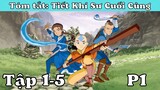 Avatar - Tiết Khí Sư Cuối Cùng |Tóm tắt tập 1-5 (P1)