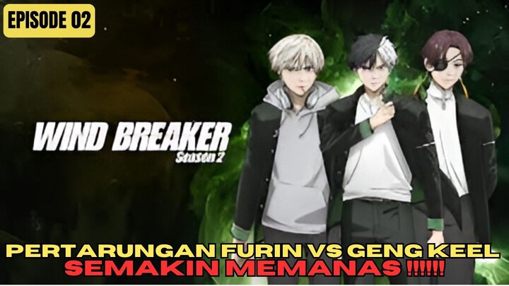 PERTARUNGAN SEMAKIN SENGIT!!!! ALUR CERITA WIND BREAKER SEASON 2 EPISODE 02
