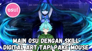 PENTABLET SAYA MASIH ERROR, JADI MAIN OSU STANDARNYA PAKE MOUSE DULU YA GAES YA
