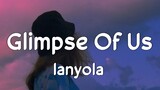Glimpse Of Us - Female Version | Cover by Ianyola (Lyrics)
