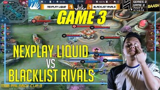 GAME 3 | NEXPLAY LIQUID VS BLACKLIST RIVALS | MOYMOY PALABOY TOURNAMENT