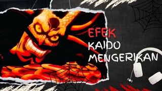 EFEK KAIDO MENGERIKAN (AMV ONE PIECE)