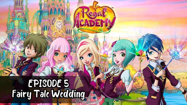 Regal Academy S1 EP 5 Fairy Tale Wedding [Eng sub]