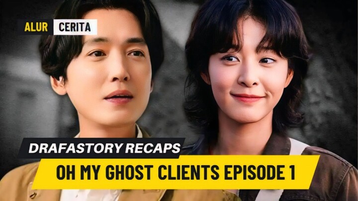 OH MY GHOST CLIENTS (2025) EPISODE 1