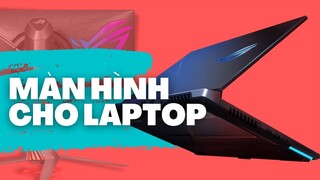 Có nên mua MÀN HÌNH RỜI để xài CHO LAPTOP?