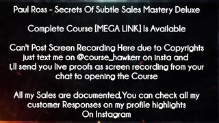 Paul Ross  course - Secrets Of Subtle Sales Mastery Deluxe download