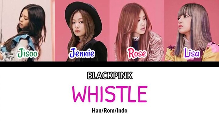 BLACKPINK - '휘파람'(WHISTLE) Lyrics - (Han/Rom/Indo)