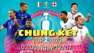 Chung kết EURO 2020|| Italia vs Anh|| Những thông tin trước trận
