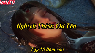 Nghịch Thiên Chí Tôn _Tập 13 Đàm vân