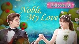 NOBLE, MY LOVE Episode 16 English Sub