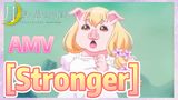 [Stronger] AMV
