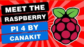 Canakit Raspberry Pi 4 Unboxing, Overview, And Setup Guide