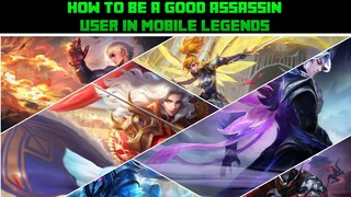 How To Be A Good Assassin User In Mobile Legends | Assassin Guide