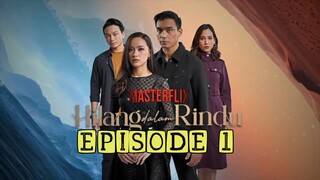 Hilang Dalam Rindu 2025 E-Sub Episode 1