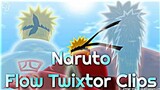 [Naruto flow twixtor clips🔥]