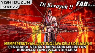 HIDUP LIN YUN SEDANG TERANCAM, MENJADI BURONAN PALING DICARI SATU NEGARA !- ALUR YISHI DUZUN PART 27