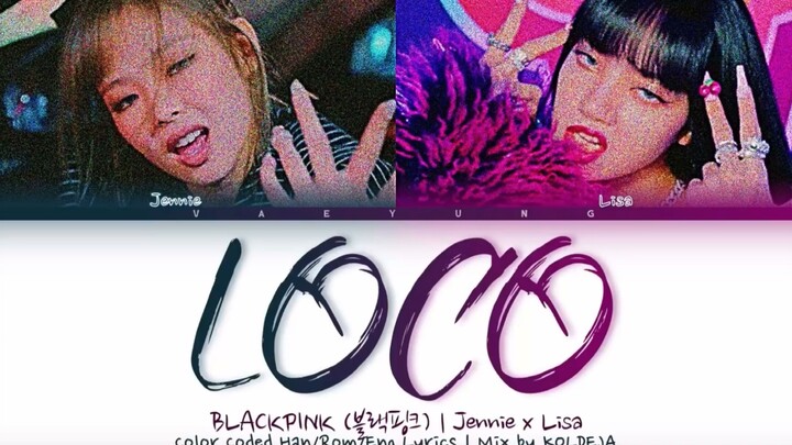 Lirik LOCO oleh Jennie×Lisa