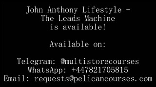 John Anthony Lifestyle - The Leads Machine (Latest)