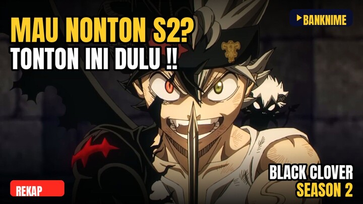 Asta: Bocah Tanpa Sihir yang Mengguncang Kerajaan | Rekap Black Clover S1