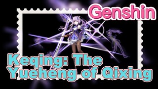 Keqing: The Yueheng of Qixing