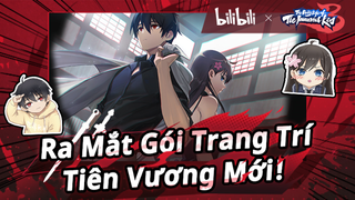 [Bilibili x Cuộc Sống Thường Ngày Của Tiên Vương] Ra Mắt Gói Trang Trí Mới!