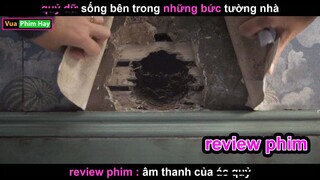 Ẩn trong Bức Tường chưa đựng thứ Đáng Sợ - review phim Âm Thanh Của QUY