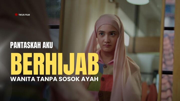PANTASKAH AKU BERHIJAB - FILM INDONESIA TERBARU
