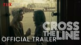 Official Trailer 'Cross The Line' | 25 October 2022