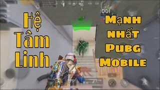 Hướng dẫn chơi hệ Tâm Linh , Hệ mạnh nhất Pubg Mobile