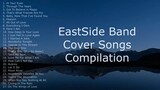 Eastside Band Cover Songs Compilation Full Playlist HD