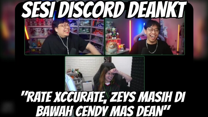 SESI DISCORD DEANKT BARENG CENDY, SWAN "RATE EXCCURATE, ZEYS MASIH DIBAWAH CENDY MAS DEAN"‼️