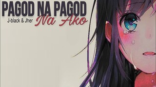 Pagod Na Pagod Na Ako - J-black & Jher ( Lyrics Video )