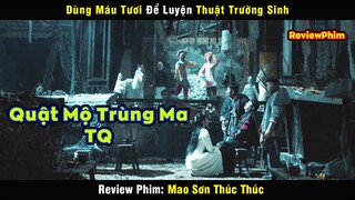 Dùng máu tươi để luyện thuật Trường Sinh - review phim Mao Sơn Thúc Thúc