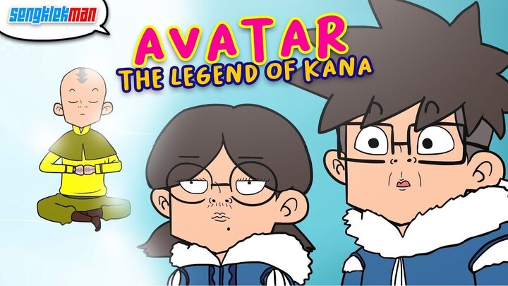 AVATAR THE LEGEND OF KANA - SENGKLEKMAN ( PARODI )