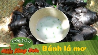 BÁNH LÁ MƠ thương nhớ quê nhà | Đặc sản miền sông nước