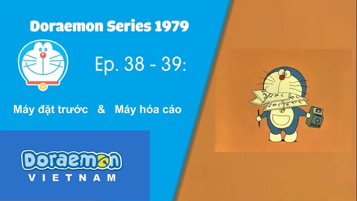 Doraemon Series 1979 - Ep. 038 - 039: Máy đặt trước & Máy hoá cáo