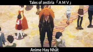 Tales of zestiria「ＡＭＶ」Hay Nhất