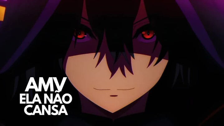 Shadow「AMV」ELA NÃO CANSA