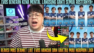 KENA MENTAL DI MPL EVOS BENERAN GANTI FULL ROSTERNYA ! BEGINI REAKSI MAS DEANKT