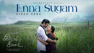 Enna Sugam Official Video Song Tamil - Idli Kadai - Dhanush, Nithya Menen, GV Prakash Kumar 4K