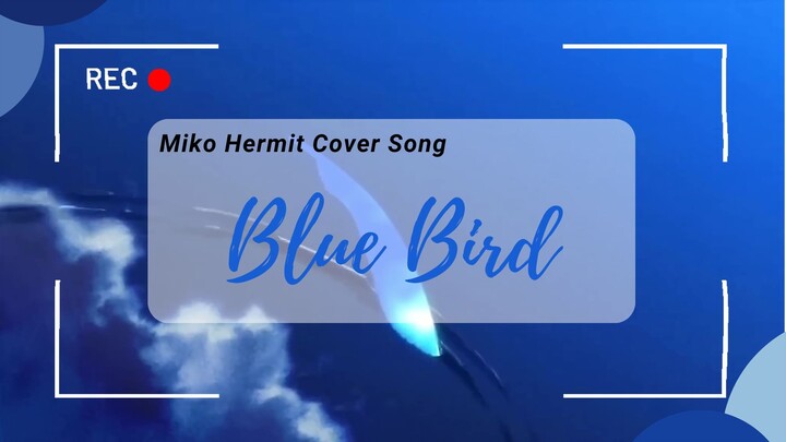[Short Cover Song] Blue Bird - Miko Hermit (Naruto Shippuden Opening Song 3)