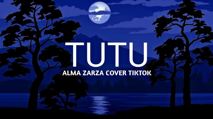 tutututu tutututu tiktok (lyrics)🎵 tutu - alma zarza cover | Terjemahan Indonesia