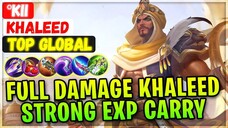 Full Damage Khaleed Strong Exp Carry [ Top Global Khaleed ] °Kii - Mobile Legends Emblem And Build