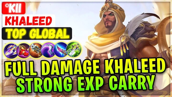Full Damage Khaleed Strong Exp Carry [ Top Global Khaleed ] °Kii - Mobile Legends Emblem And Build