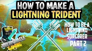 How To Make A Lightning Trident | HOW TO BE A LIGHTNING SORCERER IN MINECRAFT Pt. 2