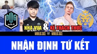 NHẬN ĐỊNH TỨ KẾT CKTG 2021: DK vs MAD - NHÀ VUA VÀ KẺ THÁCH THỨC | BLV HOÀNG SAMA