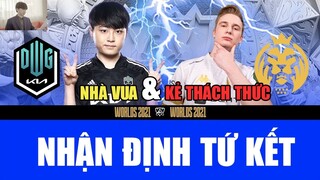 NHẬN ĐỊNH TỨ KẾT CKTG 2021: DK vs MAD - NHÀ VUA VÀ KẺ THÁCH THỨC | BLV HOÀNG SAMA