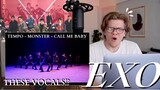 exo vocal kings?! 'TEMPO, MONSTER & CALL ME BABY' REACTION!