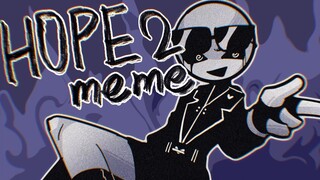 HOPE 2 MEME (原创/帮打/柴设）