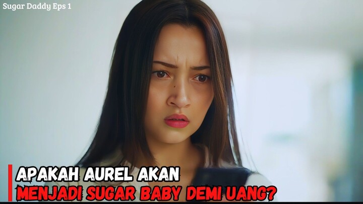 APAKAH AUREL AKAN MENJADI SUGAR BABY DEMI UANG ⁉️